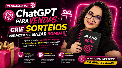 ChatGPT para Vendas - Crie Sorteios que Fazem Seu Bazar Bombar - CBT - 04/08 - 08h30