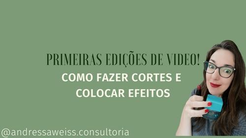 Como fazer cortes e colocar efeitos - nas suas edições de vídeo? - CBT - 21/04 - 08h59