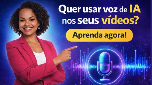 Quer usar voz de IA nos seus vídeos? - Aprenda agora! - CBT - 10/07 - 08h00