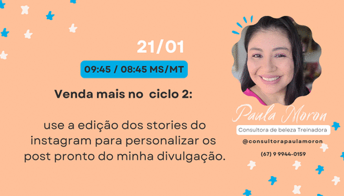 Venda mais no ciclo 2 - use a edição dos stories do instagram para personalizar  os post pronto do minha divulgação. - CBT - 21/01 - 09h45