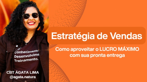 Estratégia de Vendas - Como aproveitar o LUCRO MÁXIMO com sua pronta entrega - CBT - 13/09 - 09h49