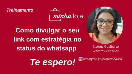 Minha loja - Como divulgar o link com extratégia no status do whatsapp - CBT - 28/02 - 15h30