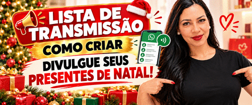 VOCÊ USA A LISTA DE TRANSMISSÃO PARA VENDER? - Aprenda como criar sua lista e enviar presentes de Natal para despertar o interesse dos clientes - CBT - 21/10 - 07h40