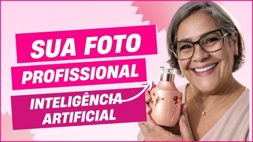 #MOVIMENTOPERFUMADO2026 - SUA FOTO DE CONSULTORA PROFISSIONAL NA INTELIGÊNCIA ARTIFICIAL - CBT - 11/03 - 14h59