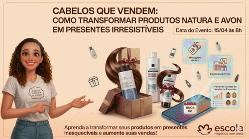 Cabelos que Vendem: Como Transformar Produtos Natura e Avon em Presentes Irresistíveis - #PRODUTOS - CBT - 15/04 - 08h00