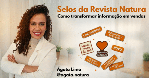 Selos da Revista Natura - Como transformar informação em vendas - CBT - 23/04 - 07h55
