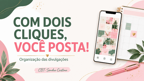Divulgação Organizada - Planejar, criar e postar com facilidade. - CBT - 06/09 - 15h30