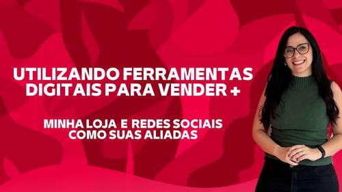 #MovimentoPerfumado2026 - Utilizando Ferramentas Digitais para Vender Mais (Minha Loja e redes sociais como aliadas) - estrategias - CBT - 06/02 - 13h00