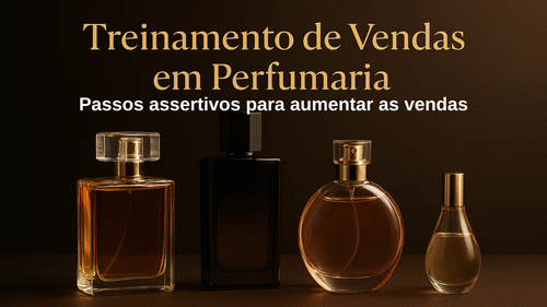 #MovimentoPerfumado2026 - Passos assertivos para aumentar a venda em perfumaria - CBT - 24/11 - 08h00