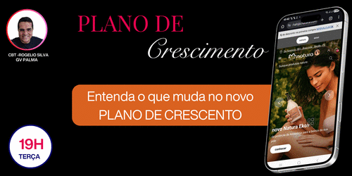 PLANO DE CRESCIMENTE - Entenda o que muda no novo PLANO DE CRESCENTO  - cbt - Rogelio - GN - LUCIANA SILVEIRA DAS CHAGAS - 13/01 - 19h00