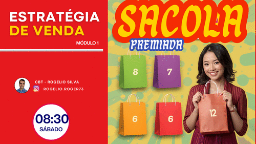 ESTRATÉGIA DE VENDAS - MÓDULO 1 - REDUZA SEU ESTOQUE EM ATÉ 15 DIAS COM SACOLA PREMIADA - cbt - rogelio - CBT - 11/04 - 08h30