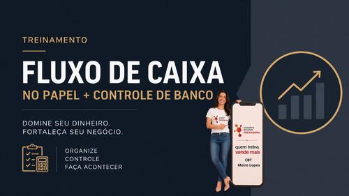 CONTROLE FINANCEIRO NA PRÁTICA: - DOMINE SEU CAIXA E SEU BANCO! - CBT - 27/04 - 14h30