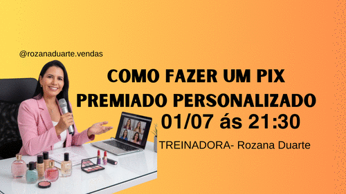COMO FAZER UM PIX PREMIADO PERSONALIZADO - Estratégia de Venda - CBT - 01/07 - 21h30