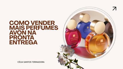 ESTRATEGIA DE VENDAS - COMO VENDER MAIS PERFUMES COM A PRONTA ENTREGA - CBT - 23/04 - 15h45