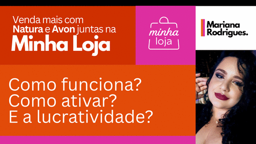 Venda mais com Natura e Avon juntas na Minha Loja - Módulo 01 - CBT - 05/08 - 08h30