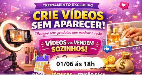 Crie vídeos sem aparecer - Vídeos que vendem sozinhos - CBT - 01/06 - 18h00