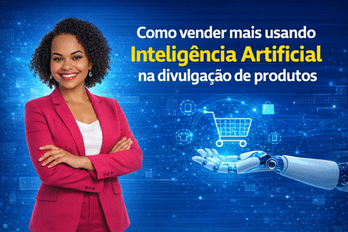 Como vender mais usando Inteligência Artificial - na divulgação de produtos. - CBT - 15/04 - 13h00