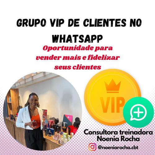 Venda mais com GRUPO VIP DE CLIENTES - Aprenda criar  e manter o seu - Estratégias de vendas - CBT - 06/12 - 16h30