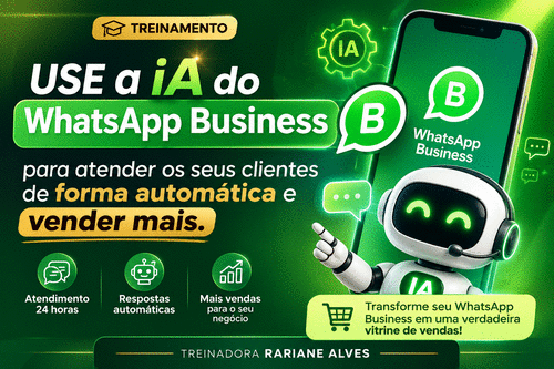 ENTENDA A IA DO WHATSAPP BUSINESS - COMO PROGRAMAR PARA ELA ATENDER SEUS CLIENTES - CBT - 31/10 - 11h00