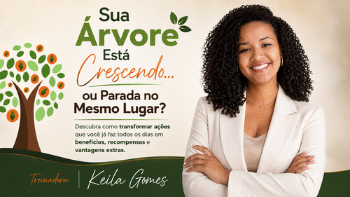 Sua Árvore Está Crescendo... ou Parada no Mesmo Lugar? - Descubra como transformar ações que você já faz todos os dias em benefícios, recompensas e vantagens extras. - CBT - 29/05 - 12h55