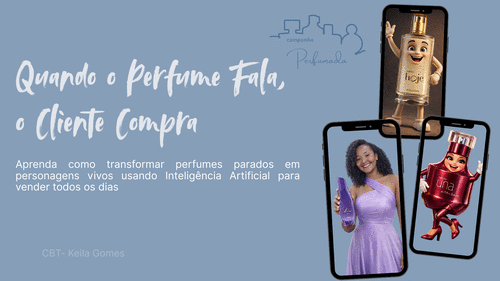 #MovimentoPerfumado2026  Quando o Perfume Fala, o Cliente Compra - Aprenda como transformar perfumes parados em personagens vivos usando Inteligência Artificial para vender todos os dias - CBT - 15/02 - 15h59