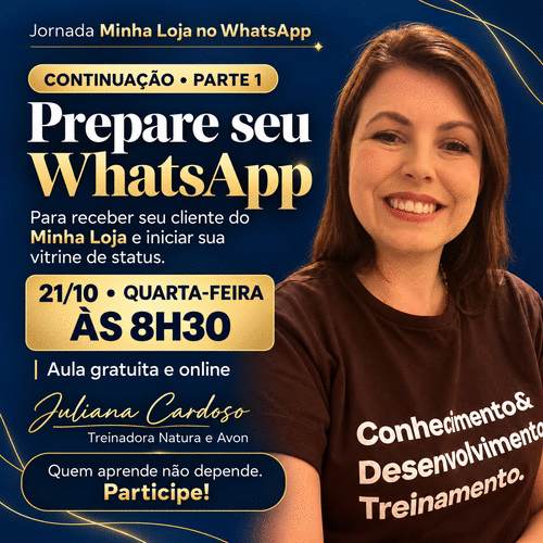 PREPARE SEU WHATSAPP PARA RECEBER SEUS CLIENTES - JORNADA MINHA LOJA WHATS PARTE2 - CBT - 21/10 - 08h30