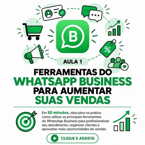 FERRAMENTAS DO WHATSAPP BUSINESS PARA AUMENTAR SUAS VENDAS - Redes sociais - CBT - 12/10 - 08h00