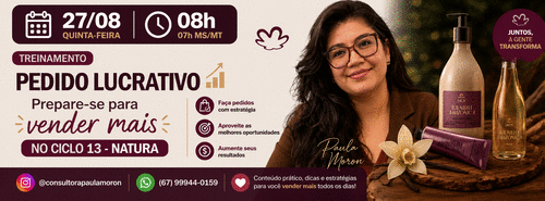Pedido Lucrativo - Prepare-se para vender mais no ciclo 13 - Natura - CBT - 27/08 - 07h58