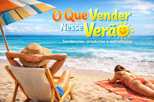 Verão - O que vender nesse verão - CBT - 30/12 - 08h30