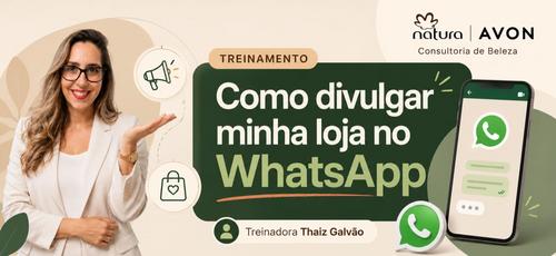 Divulgação - Como divulgar sua loja no whatsapp - CBT - 14/10 - 15h55