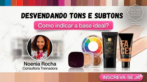#produtos - Como escolher e indicar a base idela para sua cliente? - Tons, intensidade e Subtons Natura e Avon - CBT - 07/05 - 18h55