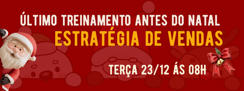 ÚLTIMO TREINAMENTO ANTES DO NATAL - ESTRATÉGIAS DE VENDAS - CBT - 23/12 - 08h00