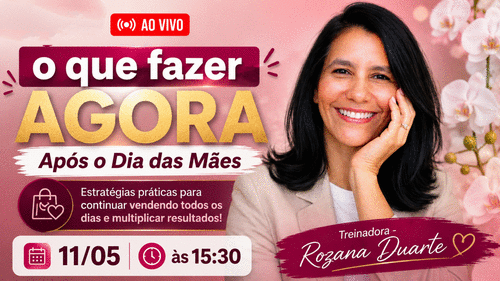 COMO VENDER APÓS O DIA DAS MÃES - Estratégia de Venda após o Dia das Mães - CBT - 11/05 - 15h45