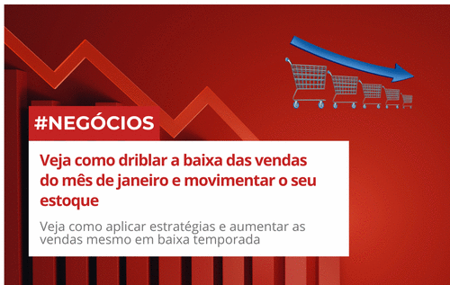 Veja como driblar a baixa das vendas do mês de janeiro e movimentar seu estoque - Estratégia de vendas - CBT - 13/01 - 08h00