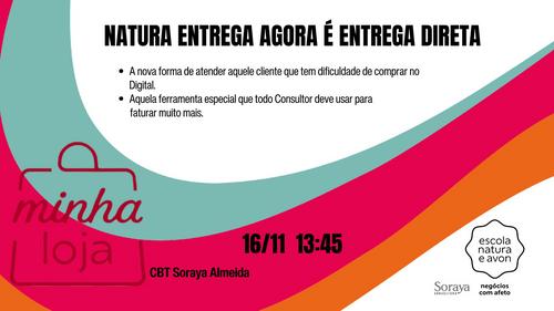 NATURA ENTREGA AGORA É ENTREGA DIRETA - A nova forma de você comprar para seu cliente no Digital. - CBT - 16/11 - 13h45