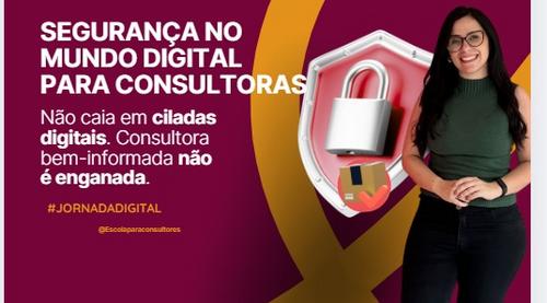 SEGURANÇA DIGITAL PARA CONSULTORAS - #JORNADADIGITAL - estrategias - CBT - 12/02 - 08h30