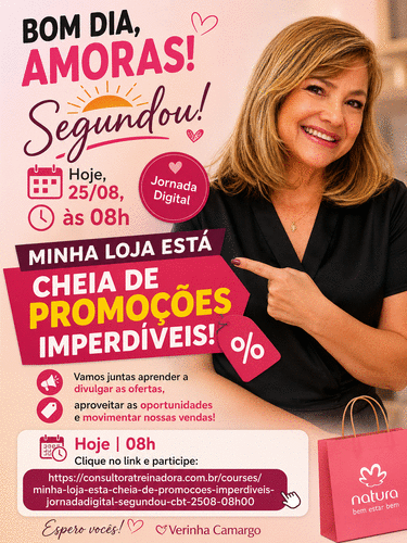 Minha Loja está cheia de promoções imperdíveis! 🛍️ - #jornadadigital ,segundou - CBT - 25/08 - 08h00