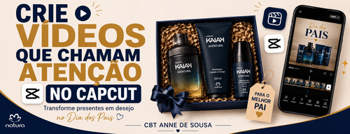 CRIE VÍDEOS QUE CHAMAM ATENÇÃO NO CAPCUT E TRANSFORME PRESENTES EM DESEJO NO DIA DOS PAIS - VIDEOS QUE GERAM DESEJO - CBT - 27/06 - 16h15