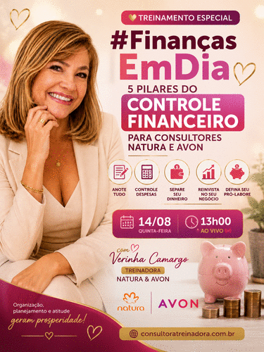 #Finanaçasemdia como ter o controle financeiro - 5 Pilares do controle financeiro para consultores NATURA e AVON. - CBT - 14/08 - 13h00