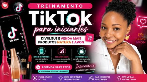 TIK TOK para inciantes - Crie , divulgue e venda mais Natura e Avon por meio de vídeos - Parte 2 - CBT - 03/08 - 20h55