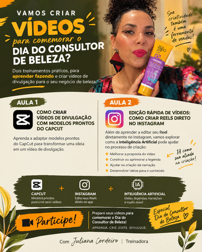 COMO CRIAR VÍDEOS DE DIVULGAÇÃO COM MODELOS PRONTOS DO CAPCUT - Comemoração Dia do Consultor de Beleza - CBT - 22/09 - 08h30