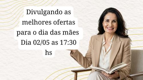 Minha Loja - Divulgando as melhores ofertas para o dia das mães - CBT - 02/05 - 17h30