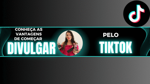 Conhe莽a as vantagens de come莽ar divulgar - Pelo tiktok - CBT - 25/11 - 11h45