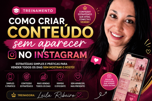 Como Criar Conteúdo Sem Aparecer no Instagram - Aprenda criar conteúdos simples, bonitos e estratégicos para vender no Instagram. - CBT - 18/05 - 07h15