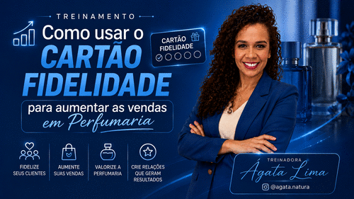 Estratégias de Vendas - Como usar o Cartão Fidelidade para aumentar as vendas em Perfumaria - CBT - 12/08 - 07h55