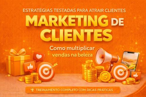 ESTRATÉGIAS PARA ATRAIR CLIENTES - MARKETING DE CLIENTES - CBT - 14/04 - 10h59