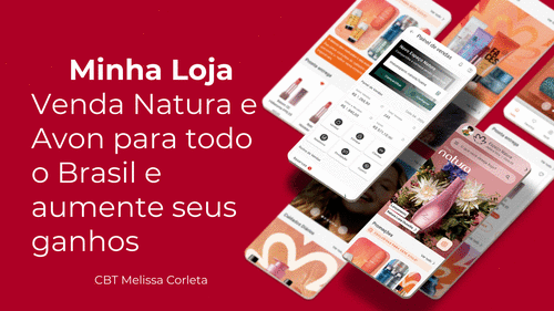 Minha Loja - Venda Natura e Avon para todo o Brasil e aumente seus ganhos - CBT - 16/02 - 13h30
