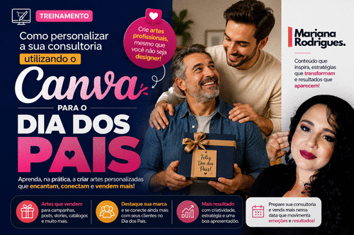 Como Personalizar Sua Consultoria para o Dia dos Pais Usando o Canva - Mariana Rodrigues - CBT - 22/07 - 09h20