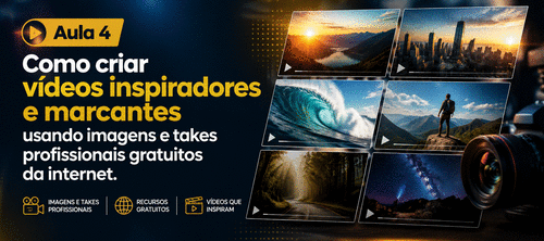 Aula 4- Como criar vídeos inspiradores e marcantes usando imagens e takes profissionais gratuitos da internet. - Marketing digital - CBT - 25/06 - 13h30